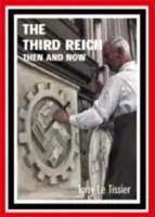 Třetí říše tehdy a dnes - Third Reich Then and Now