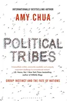 Politické kmeny - skupinový instinkt a osud národů - Political Tribes - Group Instinct and the Fate of Nations
