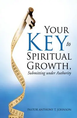 Váš klíč k duchovnímu růstu, Podřízení se autoritě - Your Key to Spiritual Growth, Submitting Under Authority