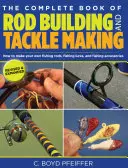 Kompletní kniha o stavbě prutů a výrobě nástrah - Complete Book of Rod Building and Tackle Making