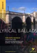 Lyrické balady: Vše, co potřebujete k dohánění, studiu a přípravě na hodnocení v roce 2021 a zkoušky v roce 2022. - Lyrical Ballads: York Notes Advanced - everything you need to catch up, study and prepare for 2021 assessments and 2022 exams
