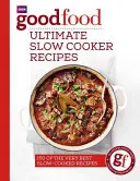 Dobré jídlo: Recepty pro pomalé vaření - Good Food: Ultimate Slow Cooker Recipes