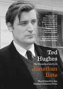 Ted Hughes - Neautorizovaný život - Ted Hughes - The Unauthorised Life
