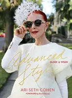 Pokročilý styl: Starší a moudřejší - Advanced Style: Older & Wiser