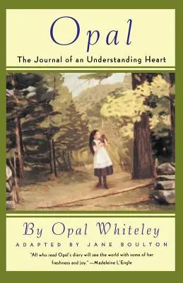 Opálení: Deník chápajícího srdce - Opal: The Journal of an Understanding Heart