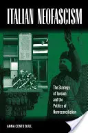 Italský neofašismus: A: Neofašismus: Strategie napětí a politika nesmiřitelnosti - Italian Neofascism: The Strategy of Tension and the Politics of Nonreconciliation