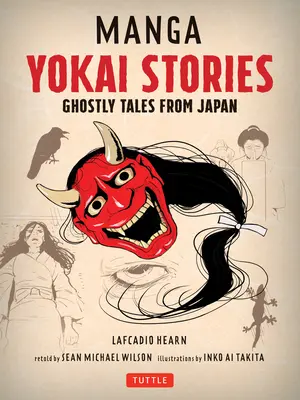 Manga Yokai Stories: (Sedm příběhů o duchách z mangy) - Manga Yokai Stories: Ghostly Tales from Japan (Seven Manga Ghost Stories)