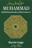 Muhammad: „Všichni, kdo se chtějí naučit, jak se chovat k Bohu, se chtějí naučit, jak se chovat k Bohu: Jeho život na základě nejstarších pramenů - Muhammad: His Life Based on the Earliest Sources