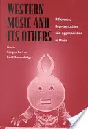 Západní hudba a její jiní: Odlišnost, reprezentace a přivlastňování v hudbě - Western Music and Its Others: Difference, Representation, and Appropriation in Music