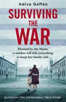 Přežít válku - podle neuvěřitelného skutečného příběhu o naději, lásce a odporu - Surviving the War - based on an incredible true story of hope, love and resistance