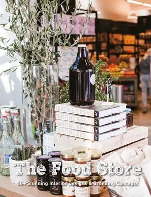 Obchod s potravinami: 50+ ohromujících návrhů interiérů a konceptů značek - Food Store: 50+ Stunning Interior Designs & Branding Concepts