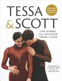 Tessa & Scott: Naše cesta od dětského snu ke zlatu - Tessa & Scott: Our Journey from Childhood Dream to Gold