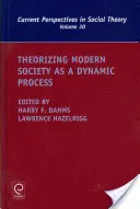 Teorie moderní společnosti jako dynamického procesu - Theorizing Modern Society as a Dynamic Process