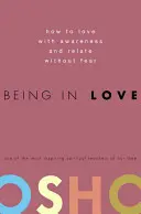 Být zamilovaný: Jak milovat s vědomím a mít vztah beze strachu / Being in Love: How to Love with Awareness and Relate Without Fear - Being in Love: How to Love with Awareness and Relate Without Fear