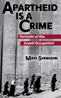 Apartheid je zločin (2. vydání): Portréty izraelské okupace Palestiny (2. vydání) - Apartheid Is a Crime (2nd Edition): Portraits of the Israeli Occupation of Palestine