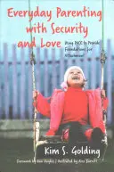 Každodenní rodičovství s jistotou a láskou: Využití tempa k vytvoření základů pro připoutání k dítěti - Everyday Parenting with Security and Love: Using Pace to Provide Foundations for Attachment