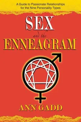 Sex a enneagram: Průvodce vášnivými vztahy pro 9 osobnostních typů - Sex and the Enneagram: A Guide to Passionate Relationships for the 9 Personality Types