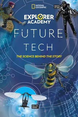Explorer Academy Future Tech: Vědecké poznatky o technologiích a technologiích pro vzdělávání: The Science Behind the Story - Explorer Academy Future Tech: The Science Behind the Story