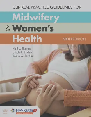 Clinical Practice Guidelines for Midwifery & Women's Health [With Access Code] (Pokyny pro klinickou praxi porodnictví a zdraví žen) - Clinical Practice Guidelines for Midwifery & Women's Health [With Access Code]