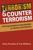 Terorismus a protiterorismus - komplexní úvod do aktérů a akcí - Terrorism and Counterterrorism - A Comprehensive Introduction to Actors and Actions