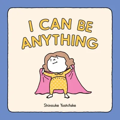 Můžu být čímkoli - I Can Be Anything