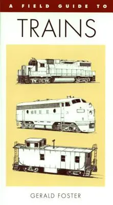 Průvodce vlaky Severní Ameriky - A Field Guide to Trains of North America
