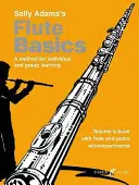 Základy hry na flétnu: (Kniha pro učitele) - Flute Basics: A Method for Individual and Group Learning (Teacher's Book)