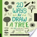 20 způsobů, jak nakreslit strom, a 44 dalších šikovných věcí z přírody: Skicář pro umělce, designéry a kreslíře. - 20 Ways to Draw a Tree and 44 Other Nifty Things from Nature: A Sketchbook for Artists, Designers, and Doodlers