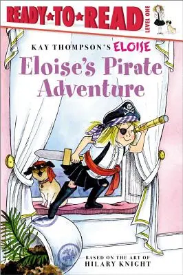 Eloisino pirátské dobrodružství: Úroveň připravenosti ke čtení 1 (Ready-To-Read Level 1) - Eloise's Pirate Adventure: Ready-To-Read Level 1
