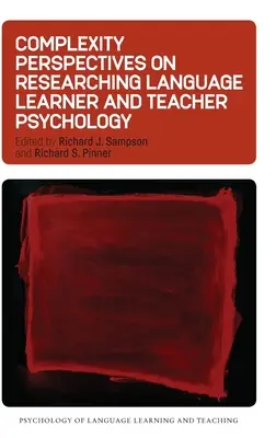 Perspektivy komplexnosti ve výzkumu psychologie žáků a učitelů jazyků - Complexity Perspectives on Researching Language Learner and Teacher Psychology