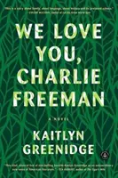 Máme tě rádi, Charlie Freemane - We Love You, Charlie Freeman