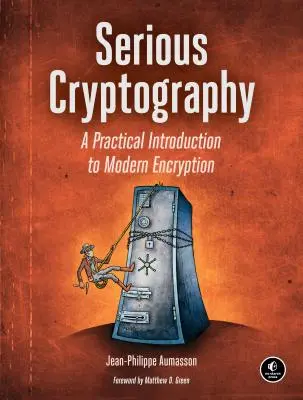Vážná kryptografie: Praktický úvod do moderního šifrování - Serious Cryptography: A Practical Introduction to Modern Encryption