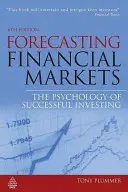 Předpovídání finančních trhů: Psychologie úspěšného investování - Forecasting Financial Markets: The Psychology of Successful Investing