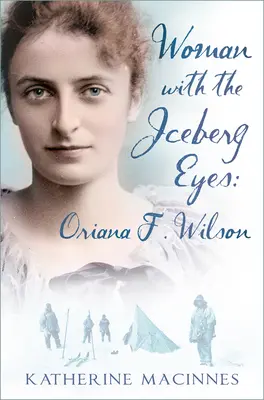 Žena s ledovcovým pohledem: Oriana F. Wilsonová - Woman with the Iceberg Eyes: Oriana F. Wilson