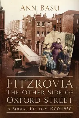 Fitzrovia: Sociální dějiny 1900-1950 - Fitzrovia: A Social History 1900-1950