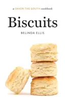 Sušenky: Kuchařka Savor the South - Biscuits: A Savor the South Cookbook