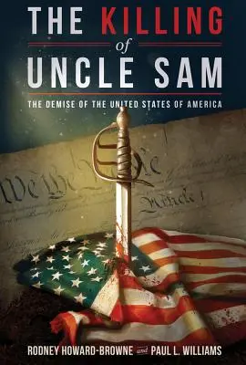 Zabití strýčka Sama: Zánik Spojených států amerických - The Killing of Uncle Sam: The Demise of the United States of America