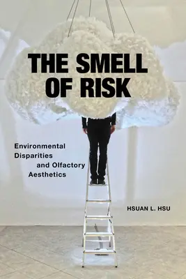 Vůně rizika: environmentální rozdíly a čichová estetika - The Smell of Risk: Environmental Disparities and Olfactory Aesthetics