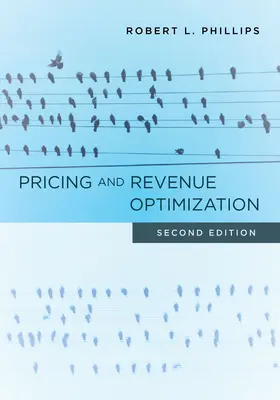 Optimalizace cen a příjmů: Druhé vydání - Pricing and Revenue Optimization: Second Edition