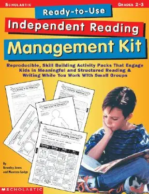 Ready-To-Use Independent Reading Management Kit: Sada aktivit pro 2-3 třídy: opakovatelné balíčky aktivit pro rozvoj dovedností, které zapojují děti do smysluplného a strukturovaného čtení. - Ready-To-Use Independent Reading Management Kit: Grades 2-3: Reproducible, Skill-Building Activity Packs That Engage Kids in Meaningful, Structured Re
