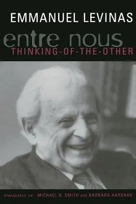 Entre Nous: Essays on Thinking-Of-The-Other (Mezi námi: Eseje o myšlení o druhých) - Entre Nous: Essays on Thinking-Of-The-Other