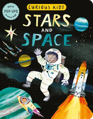 Zvídavé děti: Hvězdy a vesmír: S vyskakovacími okénky na každé stránce - Curious Kids: Stars and Space: With Pop-Ups on Every Page