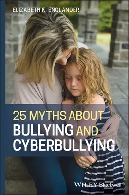 25 mýtů o šikaně a kyberšikaně - 25 Myths about Bullying and Cyberbullying