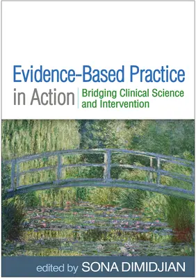 Evidence-Based Practice in Action: Propojení klinické vědy a intervence - Evidence-Based Practice in Action: Bridging Clinical Science and Intervention