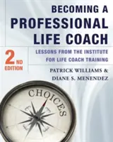 Jak se stát profesionálním životním koučem: Lekce z Institutu vzdělávání životních koučů - Becoming a Professional Life Coach: Lessons from the Institute of Life Coach Training
