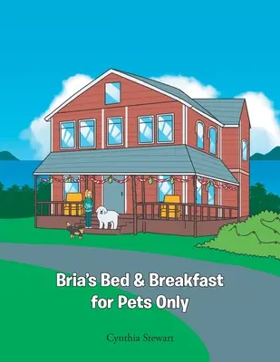 Bria's Bed & Breakfast for Pets Only (Nocleh se snídaní pouze pro domácí mazlíčky) - Bria's Bed & Breakfast for Pets Only