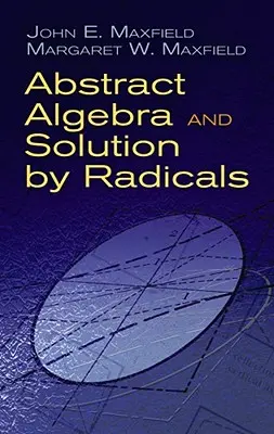 Abstraktní algebra a řešení radikály - Abstract Algebra and Solution by Radicals