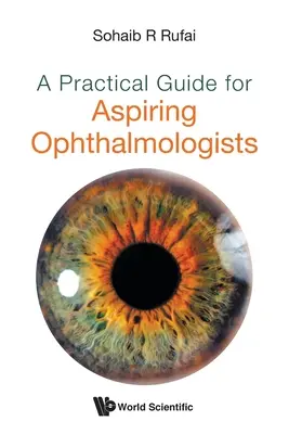 Praktický průvodce pro začínající oftalmology - A Practical Guide for Aspiring Ophthalmologists
