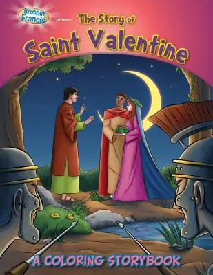 Bratr František představuje příběh svatého Valentýna: A Coloring Storybook: A Storybook: A Coloring Storybook - Brother Francis Presents the Story of Saint Valentine: A Coloring Storybook