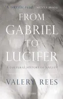 Od Gabriela k Luciferovi: Kulturní historie andělů - From Gabriel to Lucifer: A Cultural History of Angels